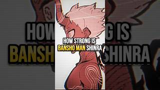 How STRONG is Shinra Bansho Man shorts fireforce [upl. by Akimehs]