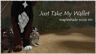 Just Take My Wallet  Mapleshade WCUE MV CW in Desc [upl. by Erised]