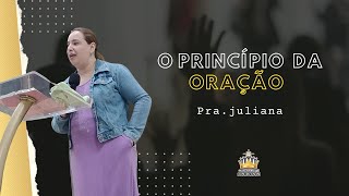 O princípio da oração  Pra Juliana [upl. by Eerehs]