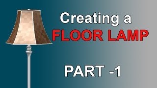 CREATING A FLOOR LAMP  PART1 [upl. by Robillard508]