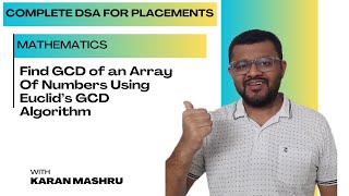 37 Find GCD of an array of Numbers using Euclids GCD Algorithm  Complete DSA For Placements Hindi [upl. by Gracia721]