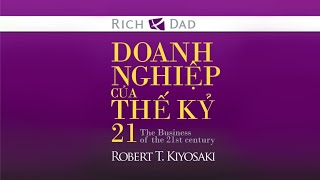 Sách Nói Doanh Nghiệp Của Thế Kỷ 21  Chương 1  Robert T Kiyosaki John Fleming Kim Kiyosaki [upl. by Freeman]