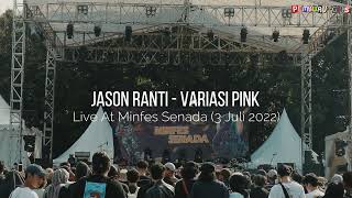 Jason Ranti  Variasi Pink Live At Minfes Senada Lapangan Softball Pajajaran Bogor 3 Juli 2022 [upl. by Dlabihcra]