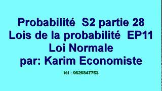 Probabilité partie 28 quot Loi normale quot [upl. by Martella]