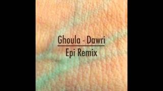 Ghoula  Dawri Epi remix [upl. by Mixam]