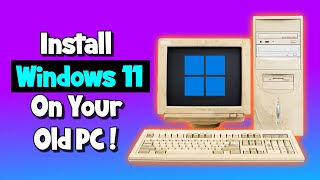 How to Install Windows 11 on Your Old PC [upl. by Yelik]