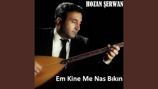 Em Kine Me Nas Bıkın [upl. by Levon]