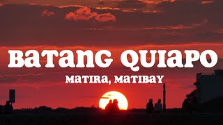 Matira Matibay Lyrics  From FPJs Batang Quiapo OST [upl. by Yliab]