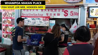 Whampoa Makan Place  Famous Fish Soup Lor Mee Hokkien Mee   Hawker Eats [upl. by Schaeffer]