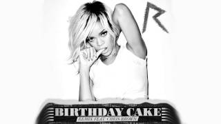 Rihanna Feat Chris Brown  Birthday Cake BLṾCK BELLY x eKE¥Z Remix [upl. by Saire226]