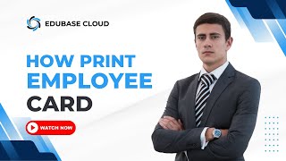 How Print Employee Card EDUBASECLOUD [upl. by Deach]