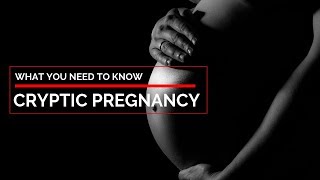 Cryptic Pregnancy – What You Need To Know [upl. by Ortensia327]