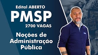 CONCURSO PM SP EDITAL ABERTO  Noções de Administração Pública  AlfaCon [upl. by Htebazle105]