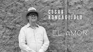 César Roncagliolo  El amor [upl. by Esina]