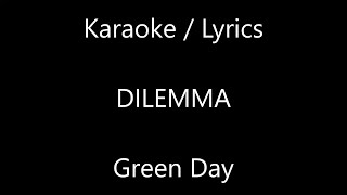 Green Day  Dilemma KARAOKE LYRICS preview [upl. by Nitsuj]