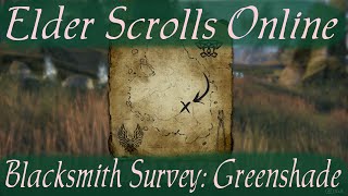 Blacksmith Survey Greenshade Elder Scrolls Online [upl. by Yuht]