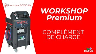 Complément de charge en réfrigérant sur un circuit de clim  Tuto WORKSHOP Premium [upl. by Hulbard]