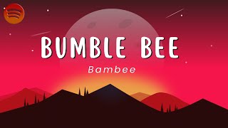 Bambee  Bumble Bee Lyrics  Spotiverse [upl. by Nakah]