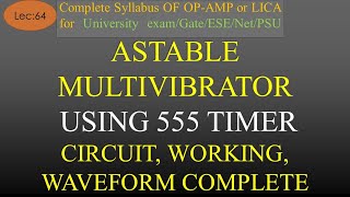 Lec64 Astable Multivibrator using 555 Timer Basics Circuit Working Waveforms  OpAmp  Hindi [upl. by Sparkie]