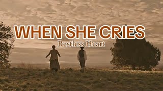 When She Cries  Restless Heart song lyrics [upl. by Ereynihc895]