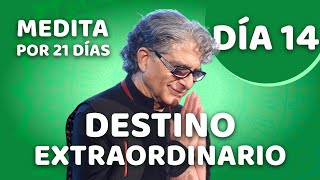 🧘‍♂️ Día 14  Meditación Guiada  DESTINO EXTRAORDINARIO con Deepak Chopra [upl. by Meagan]