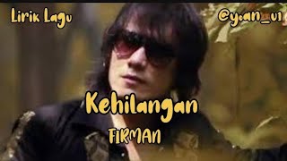 Kehilangan  FIRMAN  Lirik Lagu [upl. by Lledor]