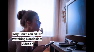 Why You Cant STOP Watching Narcissism Videos [upl. by Ahseekal]