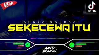 DJ SEKECEWA ITU  ANGGA CANDRA‼️ VIRAL TIKTOK  FUNKOT VERSION [upl. by Annayt213]