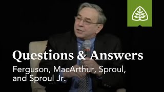 Ferguson MacArthur Sproul and Sproul Jr Questions and Answers 3 [upl. by Omarr]