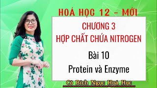 Hóa 12 mới Protein và enzyme [upl. by Annirtak]