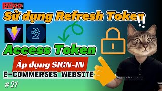 21 Cách Sử Dụng Refresh Token Lấy Access Token Mới Cực ĐƠN GIẢN  Dự án ReactJS eCommerses [upl. by Aylward108]