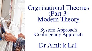 Modern Theory of Organisation  System Approach  Contingency Approach [upl. by Nura7]