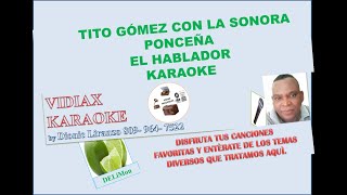 Tito Gomez con La Sonora Ponceña El hablador karaoke [upl. by Adao]