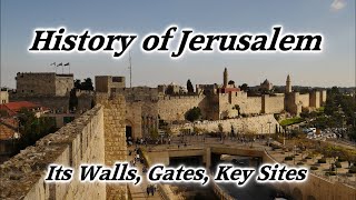 History of Old City Jerusalem Its Walls Gates amp Key Sites Historical Tour of All Periods Israel [upl. by Noira]