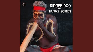 Didgeridoo Dreamtime with Gentle Healing Water Sound Didjeridu Healing Water and Aboriginal [upl. by Maloy]