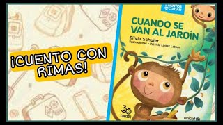 quotCUANDO SE VAN AL JARDÍNquot SILVIA SCHUJER CUENTO INFANTIL NARRADO CUENTOS QUE CUIDAN [upl. by Mahmoud]