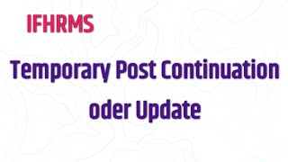 Temporary Post continuation order update in ifhrms in tamil Extention order update in ifhrms [upl. by Piotr]