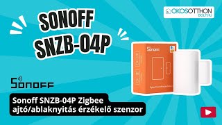 Sonoff SNZB04P Zigbee ajtóablaknyitás érzékelő szenzor [upl. by Adihsar]