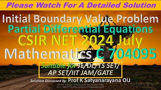 CSIR NET 2024 July Partial Differential Eqns C 704095 Soln Discussed by Prof K Satyanarayana OU [upl. by Launam731]