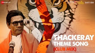 Thackeray  Thackeray Theme Club Mix  Nawazuddin Siddiqui amp Amrita Rao  Sandeep Shirodkar [upl. by Namwen]