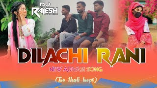 DILACHI RANI  NEW ADIVASI SONG MIX  TOO THALI MIX  DJ RAJESH IN THE MIX [upl. by Deloris875]