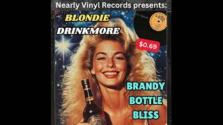 Blondie Drinkmore  Brandy Bottle Bliss [upl. by Bobbee]