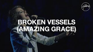 Broken Vessels Amazing Grace  Hillsong Worship [upl. by Naibaf714]