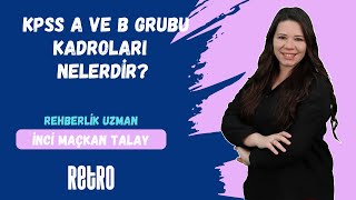 7 KPSS A VE B Grubu Kadroları Nelerdir İnci MAÇKAN TALAY  Rehberlik Birimi [upl. by Anjela970]