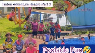 Tinton Adventure Resort Part 3 Poolside fun 🤣 [upl. by Ianthe]