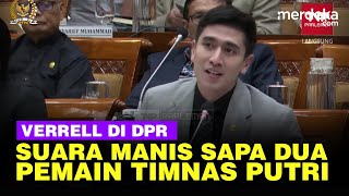 Senyum Verrel Bramasta Sapa Manis 2 Pemain Naturalisasi Timnas Putri di DPR [upl. by Annorah]