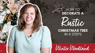 How to Create a Rustic Themed Christmas Tree in 4 Easy Steps [upl. by Nirmak]