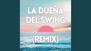 La Dueña del Swing Remix [upl. by Euqram]