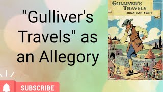 GULLIVERS TRAVELS AS AN ALLEGORY [upl. by Fortunna]