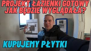 Projekt łazienki gotowy Jak będzie wyglądała Kupujemy płytki [upl. by Frieda]